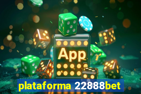 plataforma 22888bet